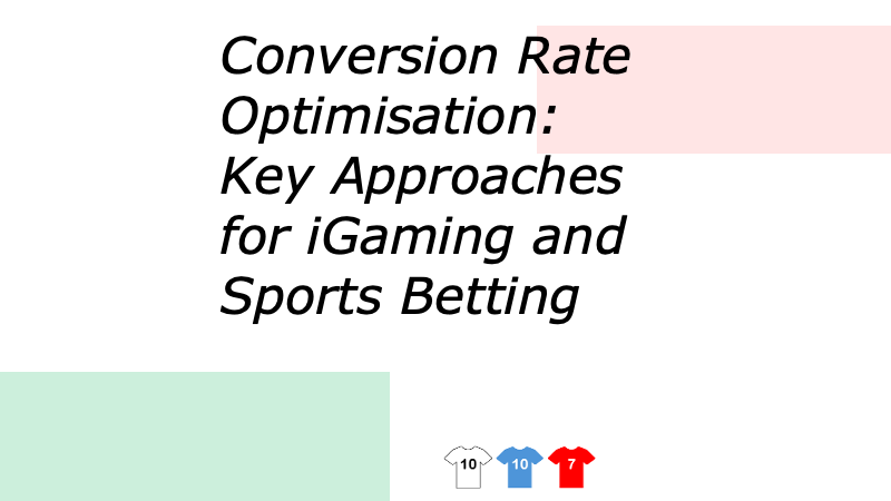 Conversion Rate Optimisation: Key Approaches for iGaming and Sports Betting